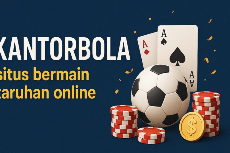 KANTORBOLA Situs Bermain Taruhan Online Terpercaya